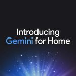 Google enterre Assistant : Gemini for Home débarque en France et promet des commandes 40% plus rapides — êtes‑vous prêt à lui confier vos caméras ?